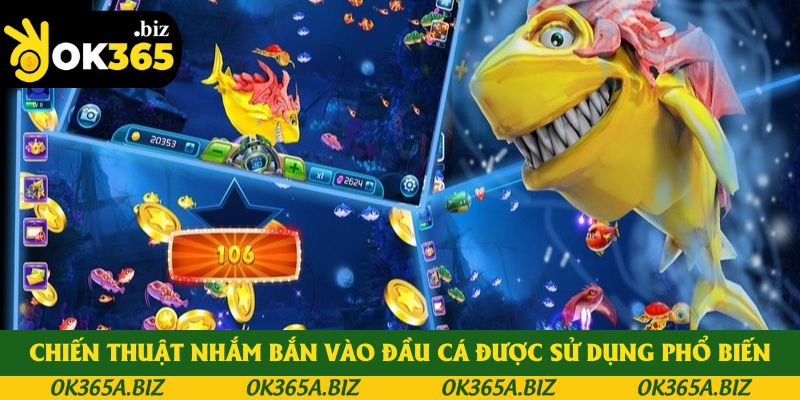 Chiến thuật nhắm bắn vào đầu cá được sử dụng phổ biến