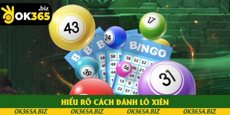 Hiểu rõ cách đánh lô xiên