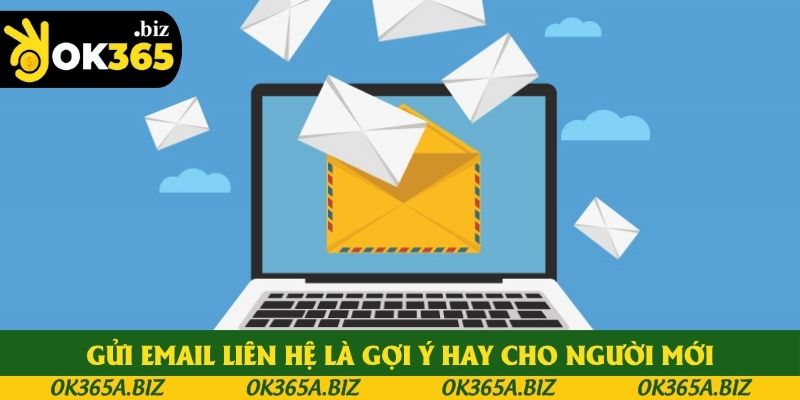 Gửi email liên hệ là gợi ý hay cho người mới