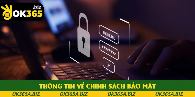 Thông tin cơ bản giúp hiểu rõ về chính sách bảo mật