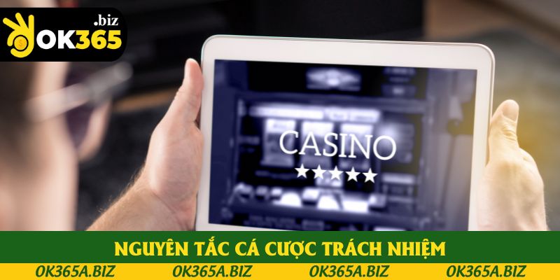 Tổng hợp các nguyên tắc bạn cần thực hiện cá cược trách nhiệm