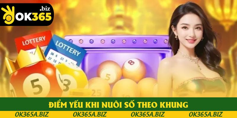 Điểm yếu khi nuôi số theo khung