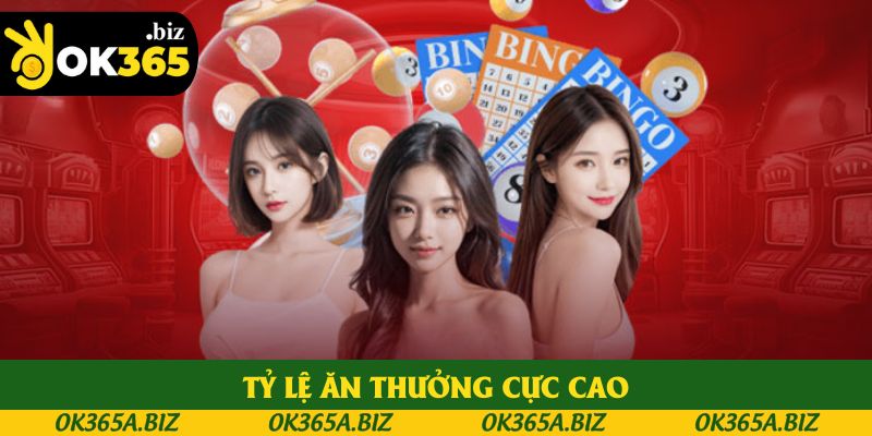 Tỷ lệ ăn thưởng cực cao Tỷ lệ ăn thưởng cực cao