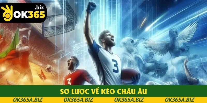 Sơ lược về kèo châu Âu Sơ lược về kèo châu Âu