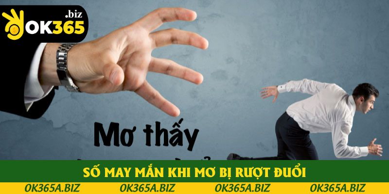 Gợi ý chọn số may mắn khi mơ thấy bị rượt đuổi