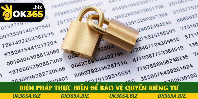 Các biện pháp OK365 thực hiện để bảo vệ quyền riêng tư
