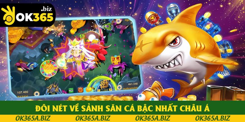 Đôi nét về sảnh săn cá bậc nhất châu Á