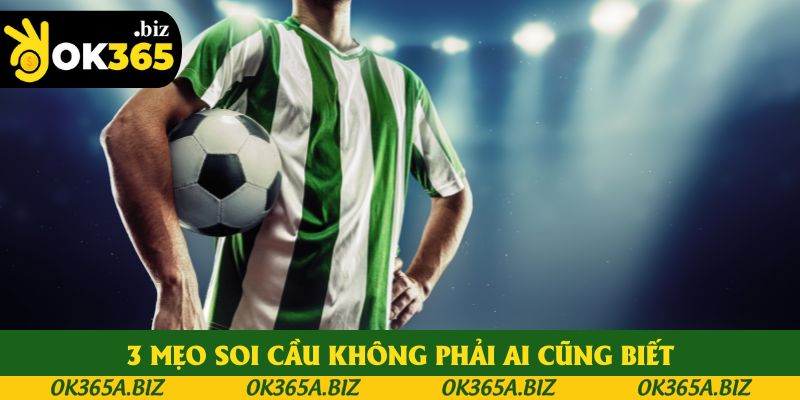 3 mẹo soi cầu không phải ai cũng biết