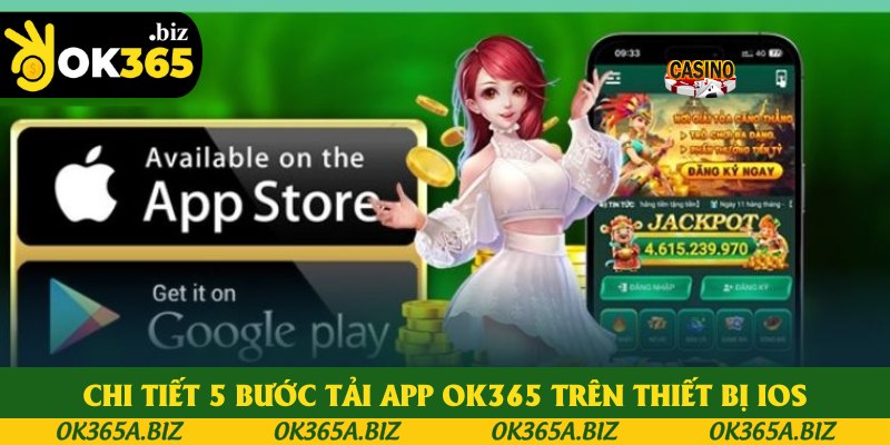 Chi tiết 5 bước tải app OK365 trên thiết bị iOS Chi tiết 5 bước tải app OK365 trên thiết bị iOS