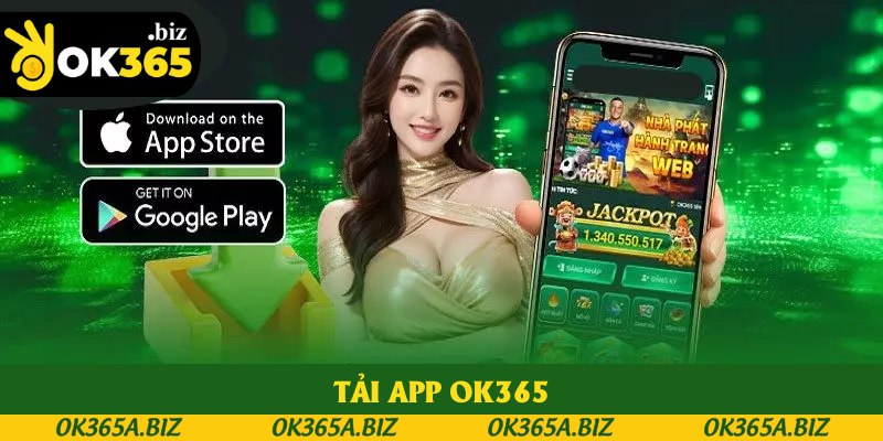 Tải App OK365 - Hướng Dẫn Quy Trình Thực Hiện Chi Tiết